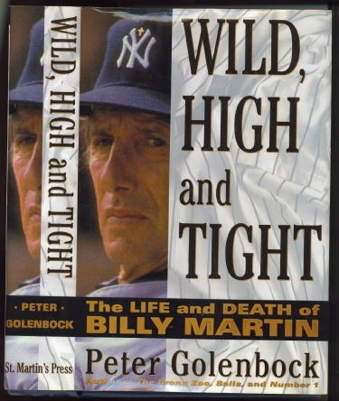 Image for Wild, High And Tight; The Life And Death Of Billy Martin Wild, High And Tight; The Life And Death Of Billy Martin