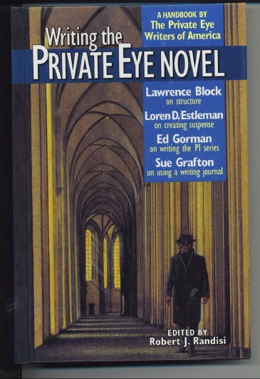 Image for Writing The Private Eye Novel A Handbook by the Private Eye Writers of America Writing The Private Eye Novel A Handbook by the Private Eye Writers of America