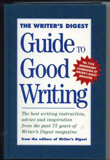 Image for The Writer's Digest Guide To Good Writing The Writer's Digest Guide To Good Writing