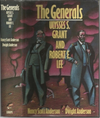 Image for The Generals Ulysses S. Grant and Robert E. Lee The Generals Ulysses S. Grant and Robert E. Lee