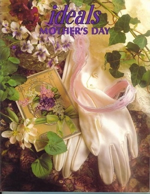 Ideals Mother's Day, Volume 50, No. 3, May 1993 Celebrating Life's Most Treasured Moments