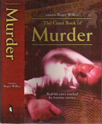 Image for Giant Book Of Murder: Real Life Cases Cracked By Forensic Science Giant Book Of Murder: Real Life Cases Cracked By Forensic Science
