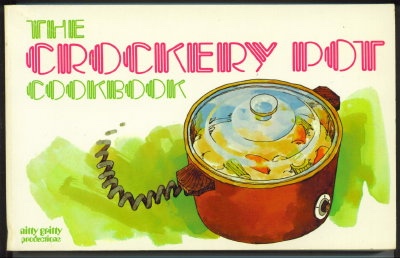 Image for The Crockery Pot Cookbook The Crockery Pot Cookbook