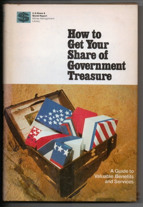 Image for How To Get Your Share Of Government Treasure A Guide to Valuable Benefits and Services How To Get Your Share Of Government Treasure A Guide to Valuable Benefits and Services