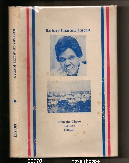 Image for Barbara Charline Jordan From the Ghetto to the Capitol Barbara Charline Jordan From the Ghetto to the Capitol