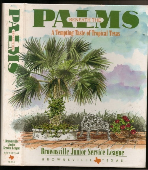 . .Beneath The Palms, A Tempting Taste Of Tropical Texas. . . [Brownsville, Texas]