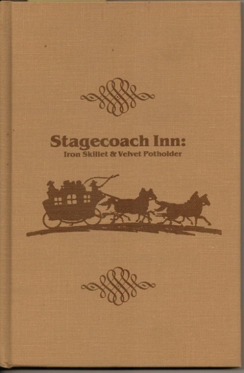 Stagecoach Inn: Iron Skillet & Velvet Potholder, The First History of Stagecoach Inn with Treasured Recipes