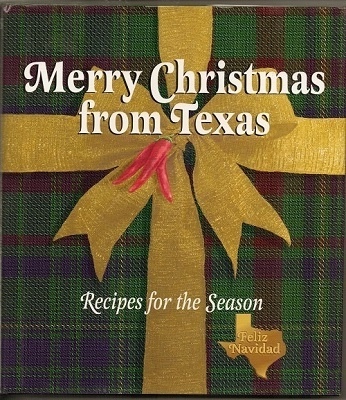 Merry Christmas From Texas Recipes for the Season