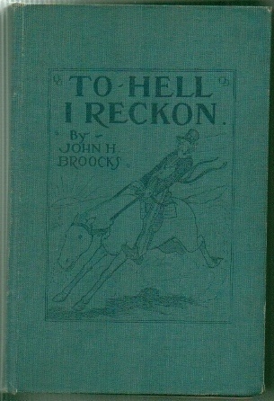 Image for To Hell I Reckon A Book of Original Thoughts, Quotations and Reproductions To Hell I Reckon A Book of Original Thoughts, Quotations and Reproductions