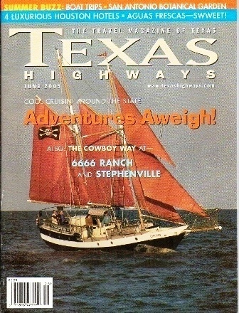 Image for . .Texas Highways Magazine June 2005. . . The Official Texas State Travel Magazine . .Texas Highways Magazine June 2005. . . The Official Texas State Travel Magazine