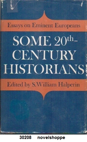 Some 20th Century Historians; Essays On Eminent Europeans