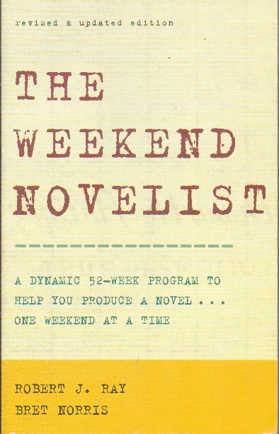 Image for The Weekend Novelist, A Dynamic 52-week Program To Help You Produce A Novel.one Weekend At A Time Revised and Updated The Weekend Novelist, A Dynamic 52-week Program To Help You Produce A Novel.one Weekend At A Time Revised and Updated