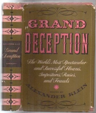 Image for Grand Deception: The World's Most Spectacular And Successful Hoaxes, Impostures, Ruses And Frauds The Double Dealers: Adventures in Grand Deception Grand Deception: The World's Most Spectacular And Successful Hoaxes, Impostures, Ruses And Frauds The Double Dealers: Adventures in Grand Deception