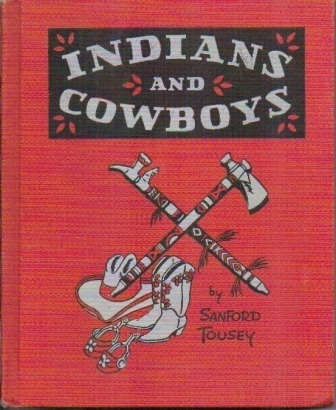 . .Indians and Cowboys. . . A One-Volume Edition of Indians of the Plains and Cowboys of America