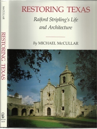 . .Restoring Texas. . . Raiford Stripling's Life and Architecture