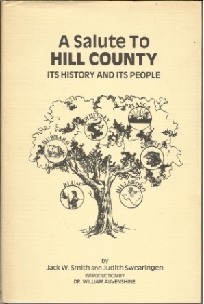 A Salute To Hill County, Its History And Its People A Texas Sesquicentennial Celebration