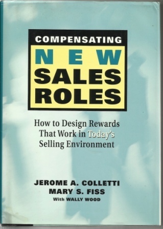 Image for Compensating New Sales Roles How to Design Rewards That Work in Today's Selling Environment Compensating New Sales Roles How to Design Rewards That Work in Today's Selling Environment