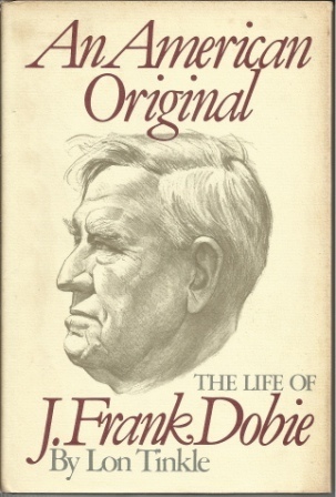 Image for An American Original The Life of J. Frank Dobie An American Original The Life of J. Frank Dobie