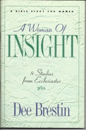 Image for A Woman of Insight 8 Studies from Ecclesiastes A Woman of Insight 8 Studies from Ecclesiastes