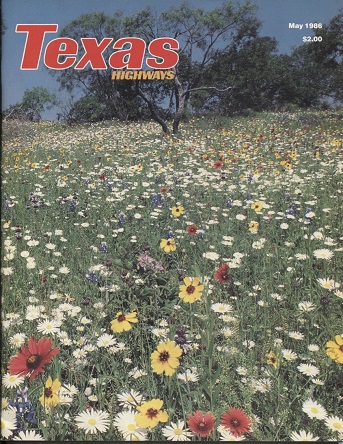 . .Texas Highways Magazine, May 1986. . . The Official Texas State Travel Magazine