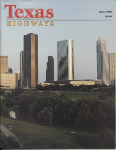 . .Texas Highways Magazine, June 1990. . . The Official Texas State Travel Magazine