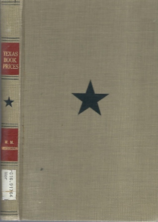 . .Texas Book Prices. . . A List of 4,000 Items of Texiana & Texana, $1.50 to $4,000