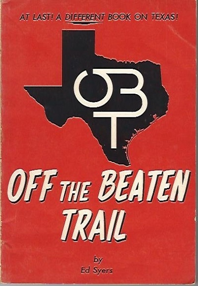 Image for . .Off The Beaten Trail. . . At Last! A Different Book on Texas! . .Off The Beaten Trail. . . At Last! A Different Book on Texas!