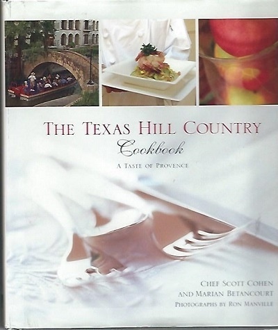 Image for . .Texas Hill Country Cookbook. . . A Taste Of Provence . .Texas Hill Country Cookbook. . . A Taste Of Provence
