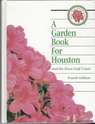 Image for . .A Garden Book For Houston And The Texas Gulf Coast. . . . .A Garden Book For Houston And The Texas Gulf Coast. . .