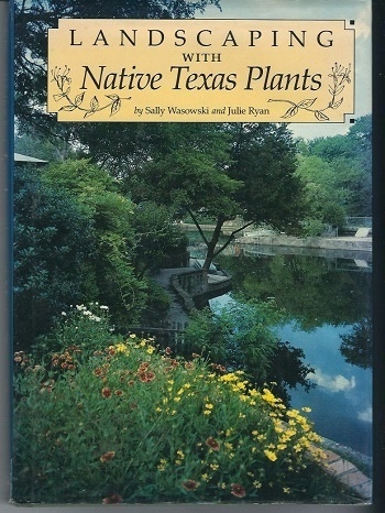 Image for . .Landscaping With Native Texas Plants. . . . .Landscaping With Native Texas Plants. . .