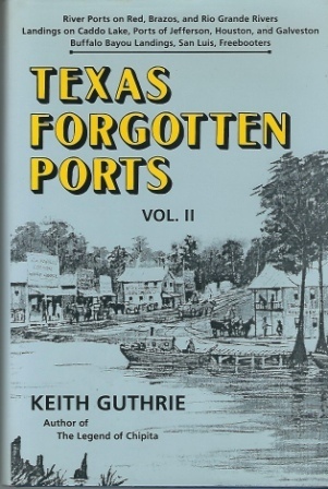 Image for Texas Forgotten Ports, Volume II Texas Forgotten Ports, Volume II