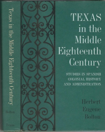 Image for Texas In The Middle Eighteenth Century, Studies in Spanish Colonial History and Administration Texas In The Middle Eighteenth Century, Studies in Spanish Colonial History and Administration