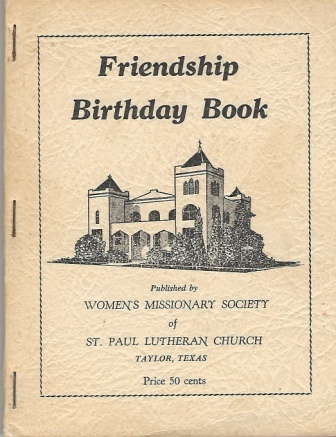 Image for . .Friendship Birthday Book,. . . St. Paul Lutheran Church, Taylor, Texas . .Friendship Birthday Book,. . . St. Paul Lutheran Church, Taylor, Texas