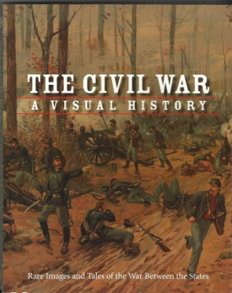 Image for The Civil War, A Visual History The Civil War, A Visual History