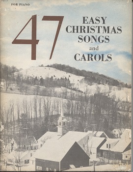 Image for 47 Easy Christmas Songs And Carols For Piano 47 Easy Christmas Songs And Carols For Piano