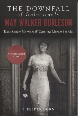 . .Downfall Of Galveston's May Walker Burleson. . . Texas Society Marriage & Carolina Murder Scandal
