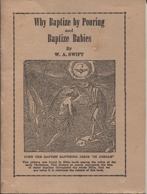 Image for Why Baptize By Pouring And Baptize Babies Why Baptize By Pouring And Baptize Babies