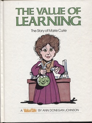 The Value Of Learning, The Story Of Marie Curie