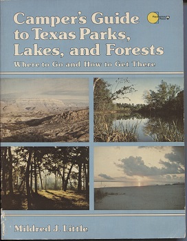 . .Camper's Guide to Texas Parks, Lakes, and Forests. . . Where to Go and How to Get There