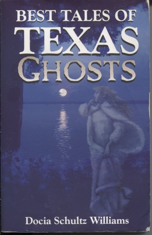 . .Best Tales of Texas Ghosts. . .