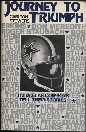 . .Journey To Triumph. . . 110 Dallas Cowboys Tell Their Stories