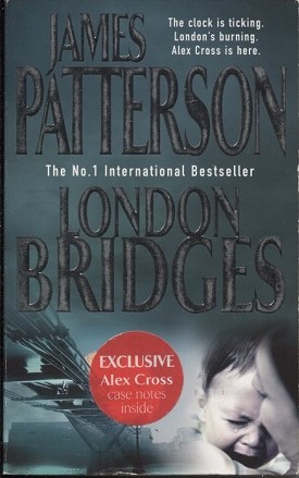 Image for London Bridges The Clock is Ticking--London's Burning--Alex Cross is Here London Bridges The Clock is Ticking--London's Burning--Alex Cross is Here