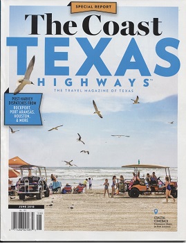 . .Texas Highways Magazine June 2018. . . Volume 65 Number 6, Special Report Coastal Comeback