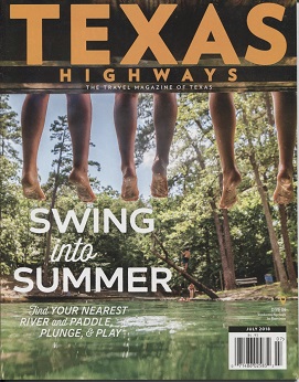 . .Texas Highways Magazine July 2018. . . Volume 65 Number 7, Swing Into Summer