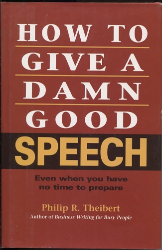 How to Give a Damn Good Speech Even when You Have No Time to Prepare