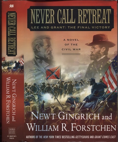 Never Call Retreat Lee and Grant: the Final Victory