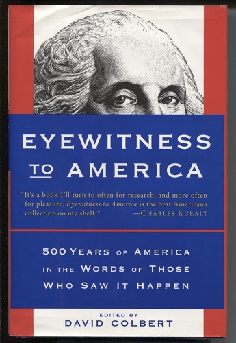 Image for Eyewitness to America 500 Years of America in the Words of Those Who Saw it Happen Eyewitness to America 500 Years of America in the Words of Those Who Saw it Happen
