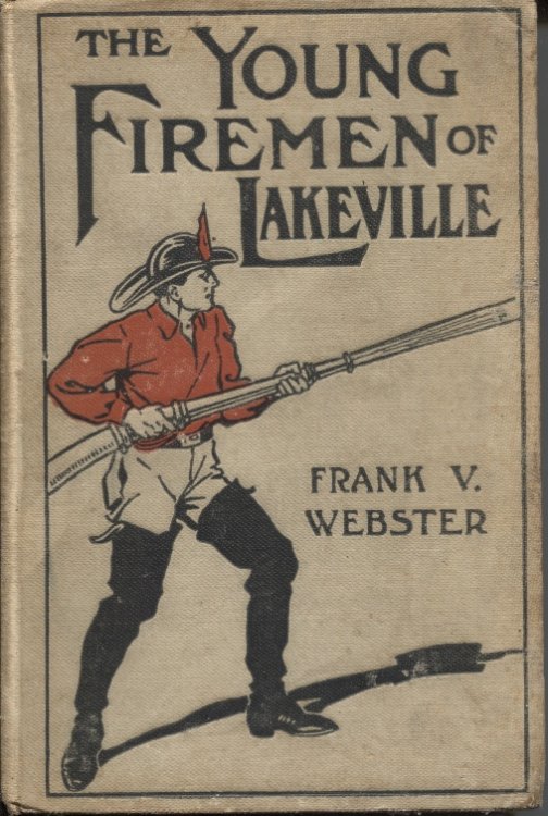Image for The Young Firemen Of Lakeville Or, Herbert Dare's Pluck The Young Firemen Of Lakeville Or, Herbert Dare's Pluck