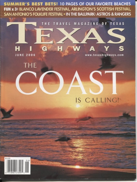 Image for . .Texas Highways Magazine, June 2006. . . The Coast is Calling . .Texas Highways Magazine, June 2006. . . The Coast is Calling