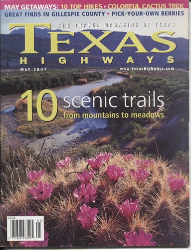 Image for . .Texas Highways Magazine May 2007. . . The Official Texas State Travel Magazine . .Texas Highways Magazine May 2007. . . The Official Texas State Travel Magazine